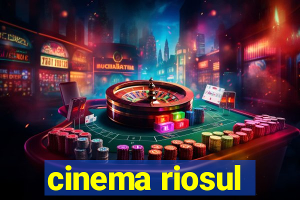 cinema riosul